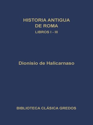 cover image of Historia antigua de Roma. Libros I-III